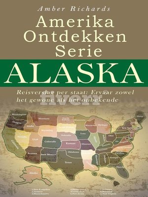 cover image of Amerika Ontdekken Serie Alaska  Reisverslag per staat – Ervaar zowel het gewone als het onbekende